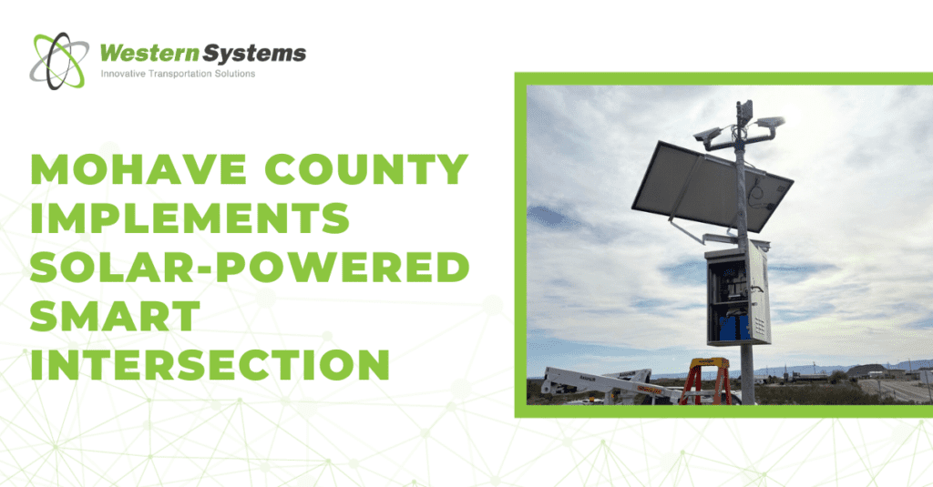 Mohave County Implements Solar-Powered Smart Intersection to Improve Vulnerable Road User (VRU) Safety and Enable CV2X